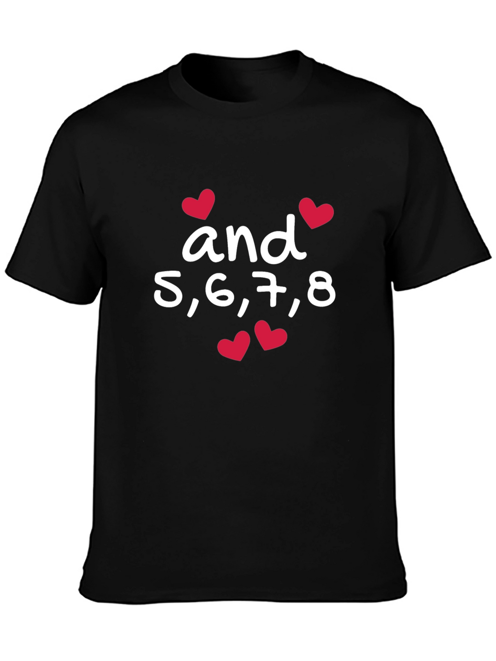 Dance T-Shirt - And 5 6 7 8 Design