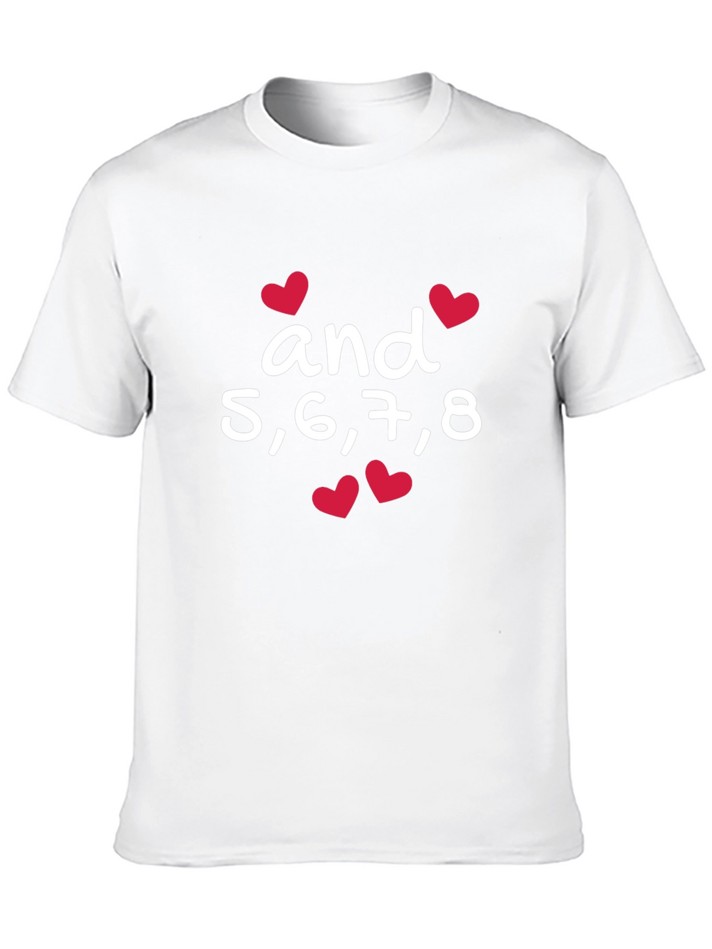 Dance T-Shirt - And 5 6 7 8 Design
