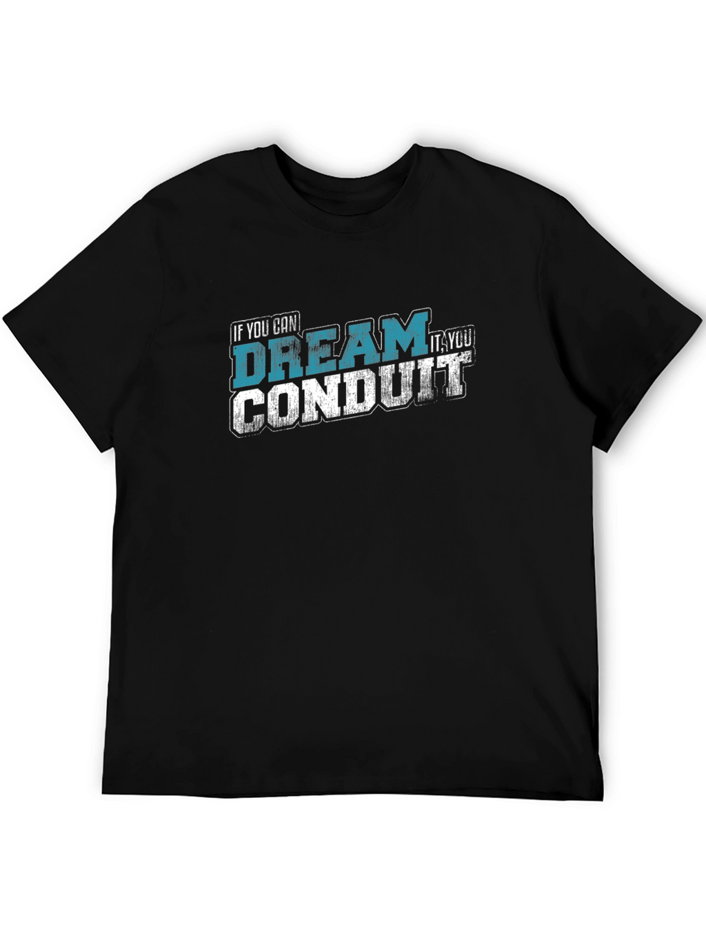 Dream It Conduit It Graphic Tee