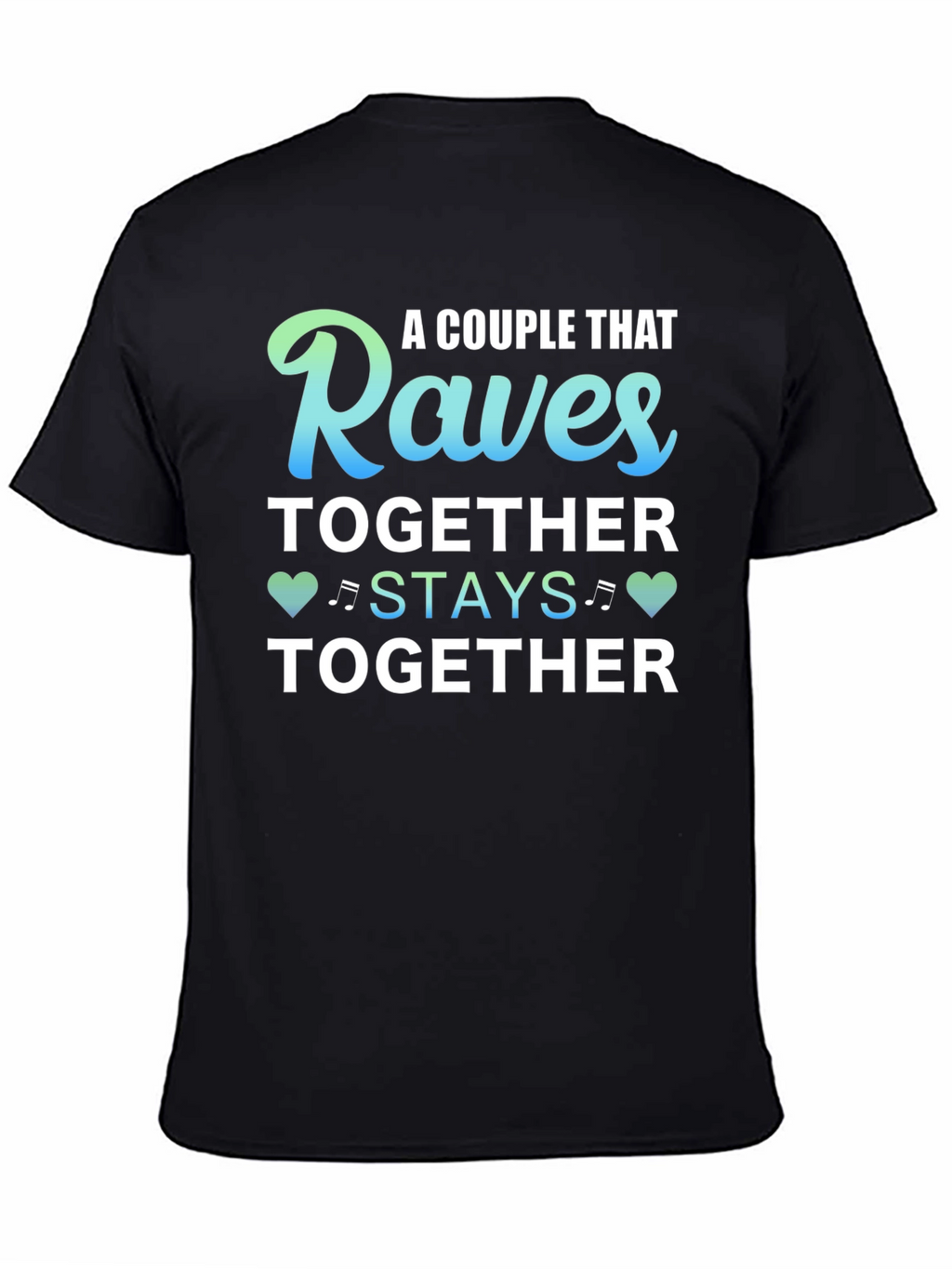Raves Together T-Shirt