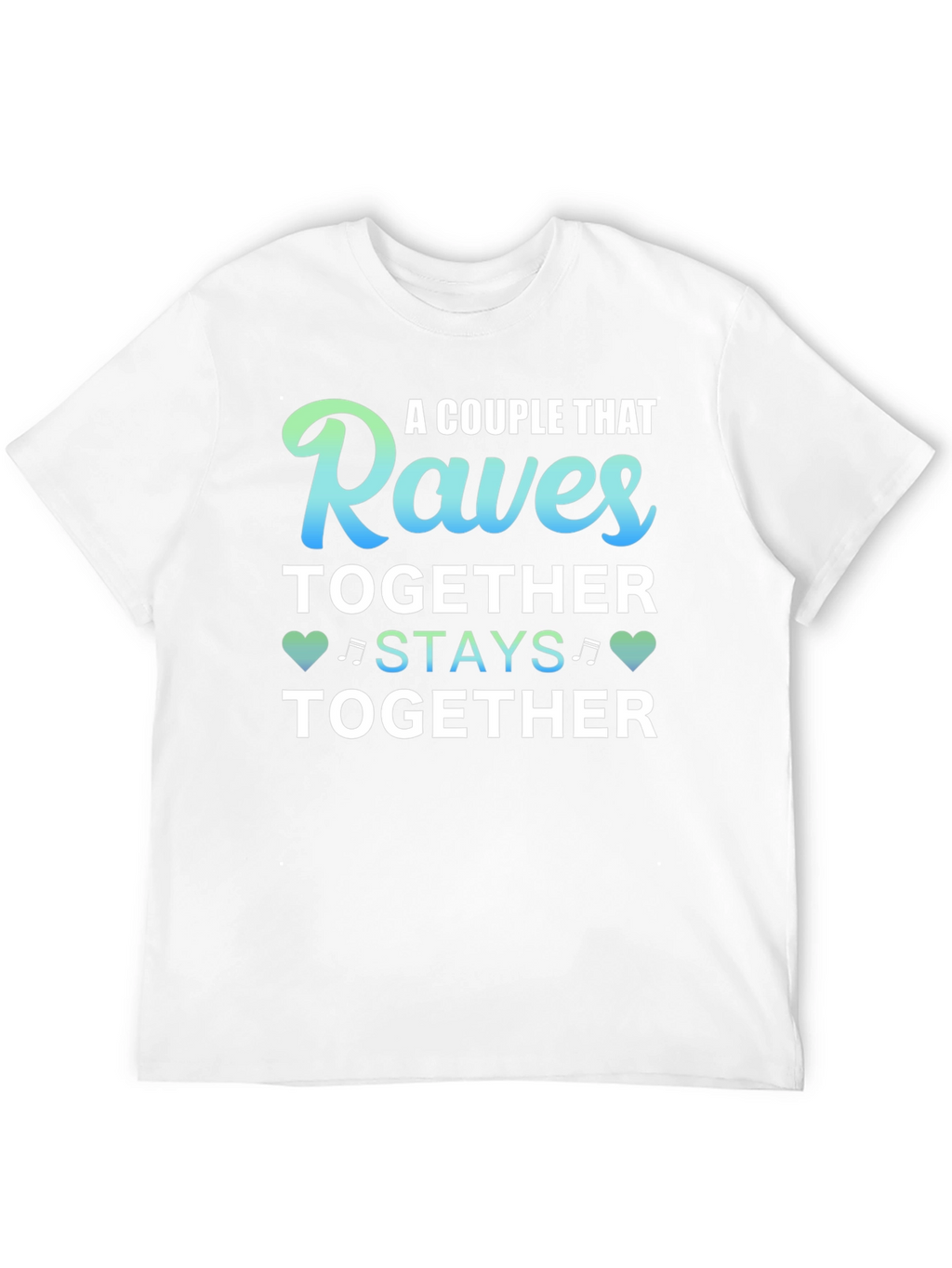 Raves Together T-Shirt