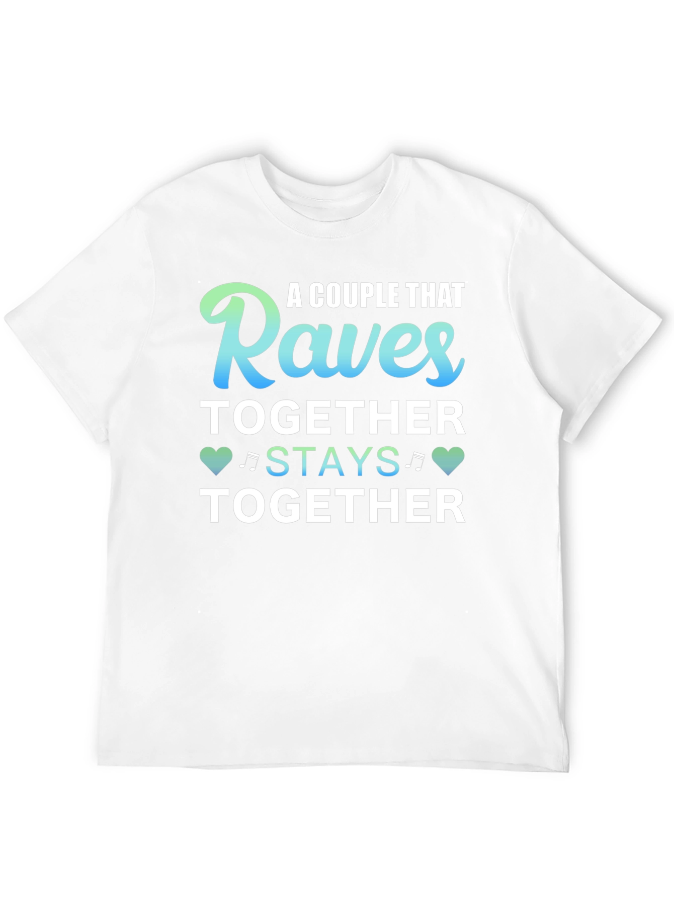 Raves Together T-Shirt