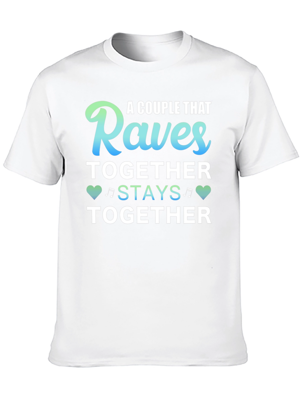 Raves Together T-Shirt