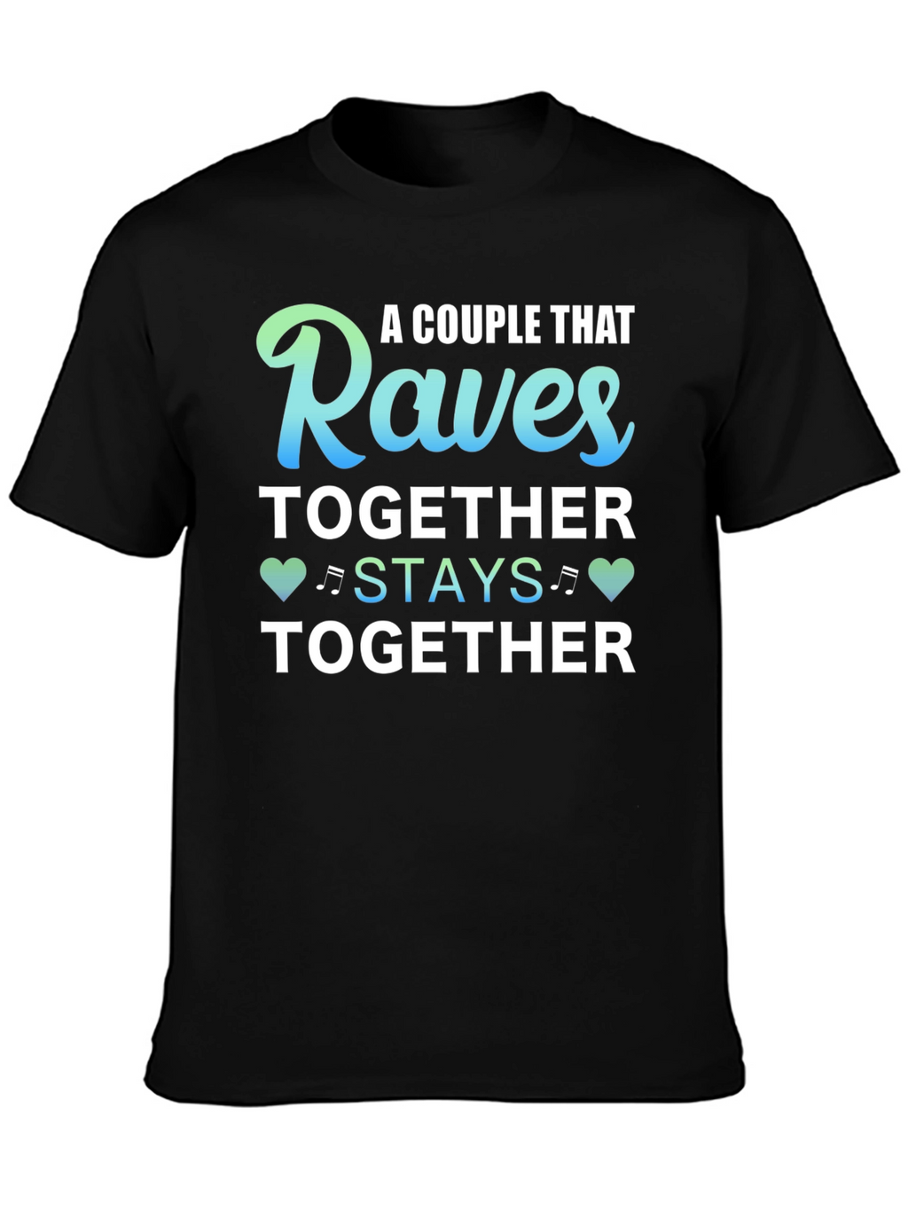 Raves Together T-Shirt