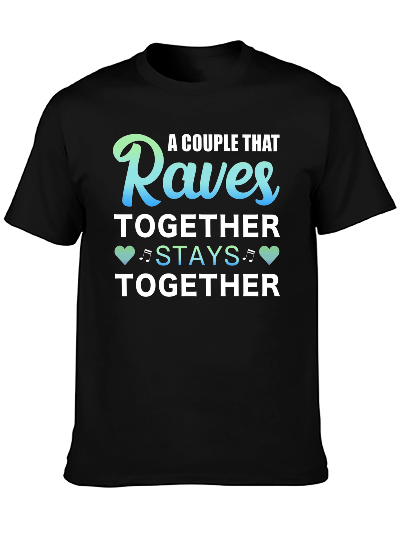 Raves Together T-Shirt