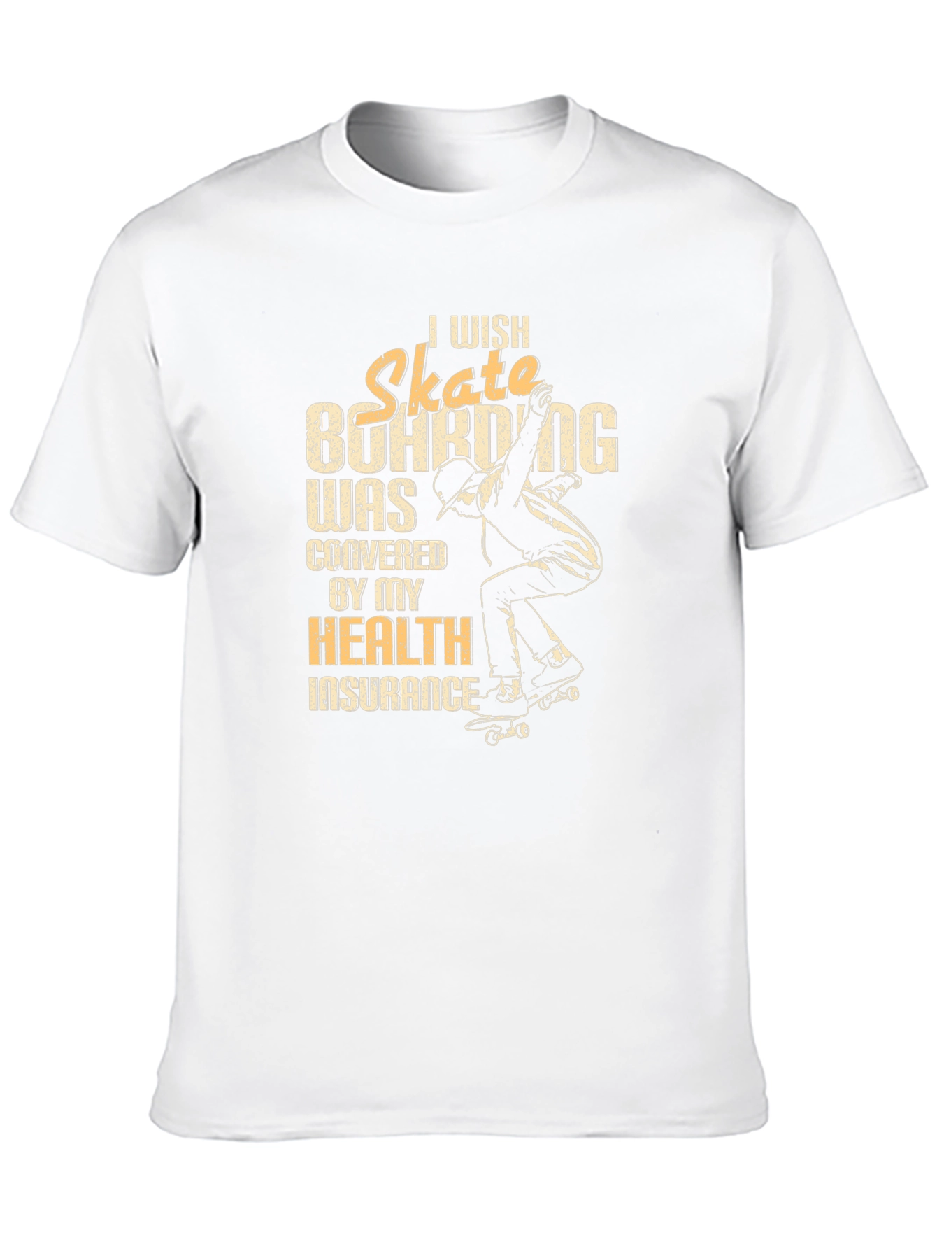 Skateboarding Health Insurance T-Shirt