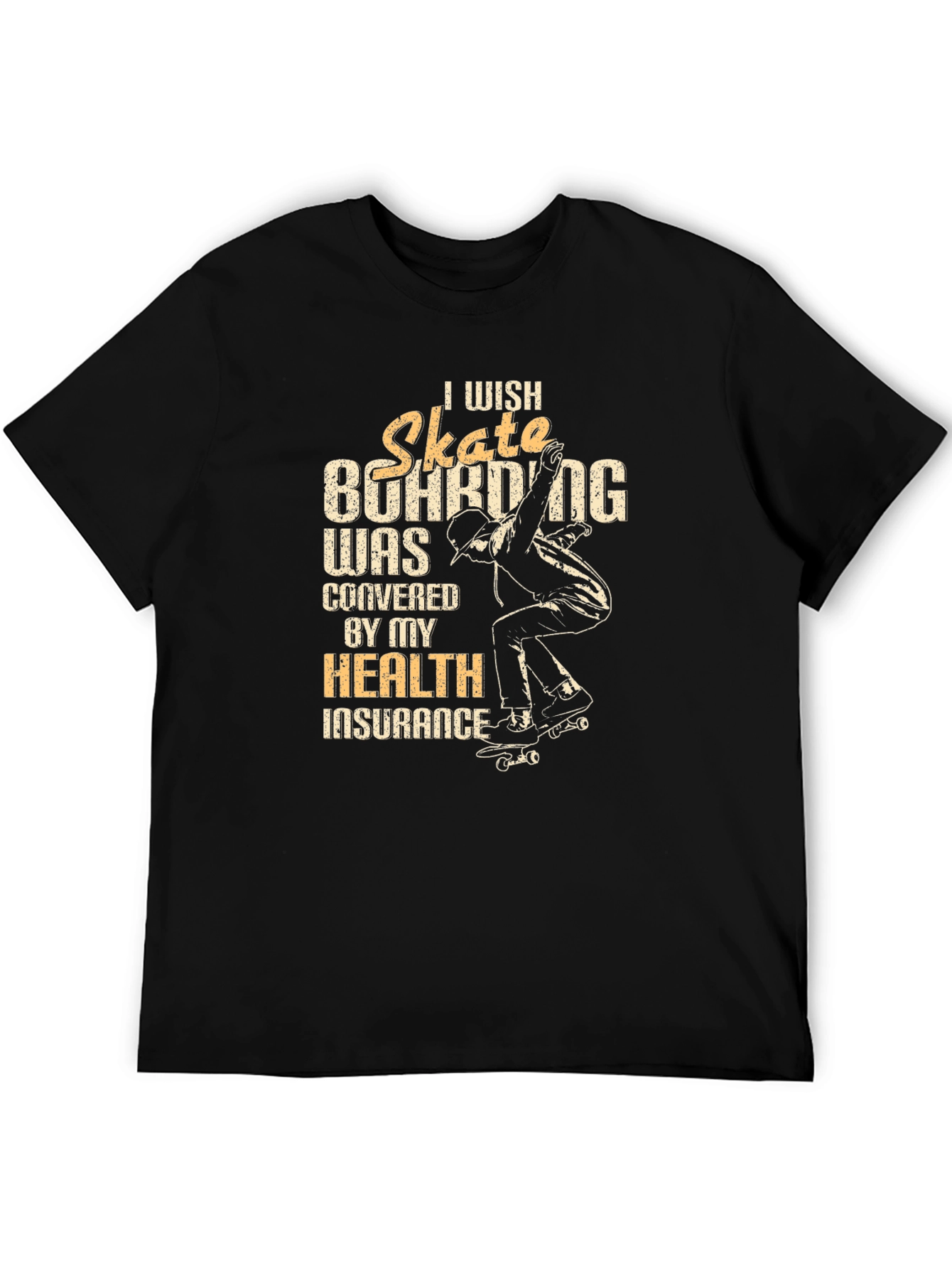 Skateboarding Health Insurance T-Shirt