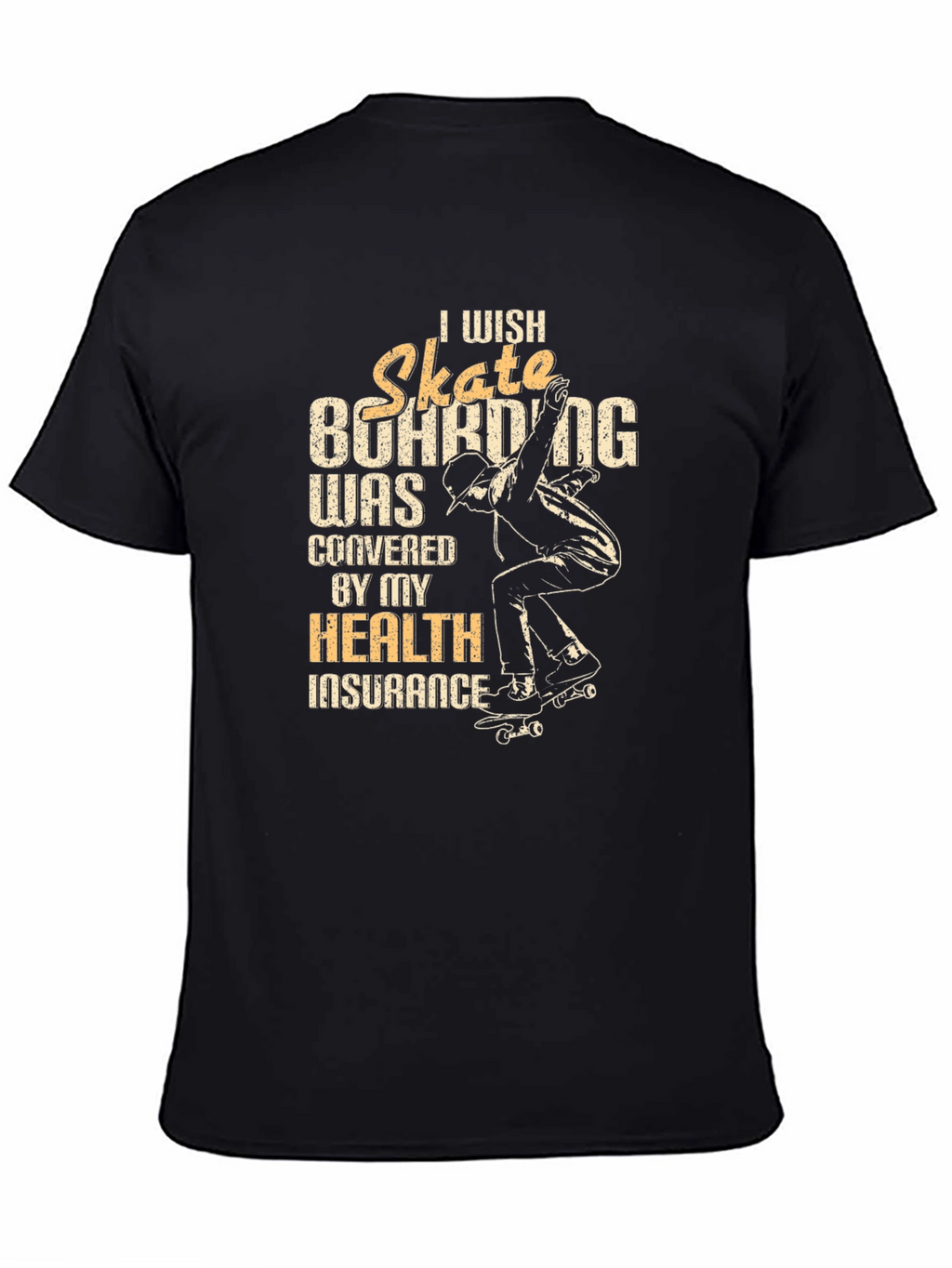 Skateboarding Health Insurance T-Shirt