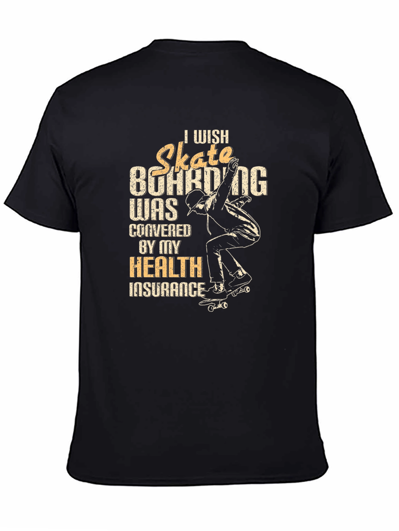Skateboarding Health Insurance T-Shirt