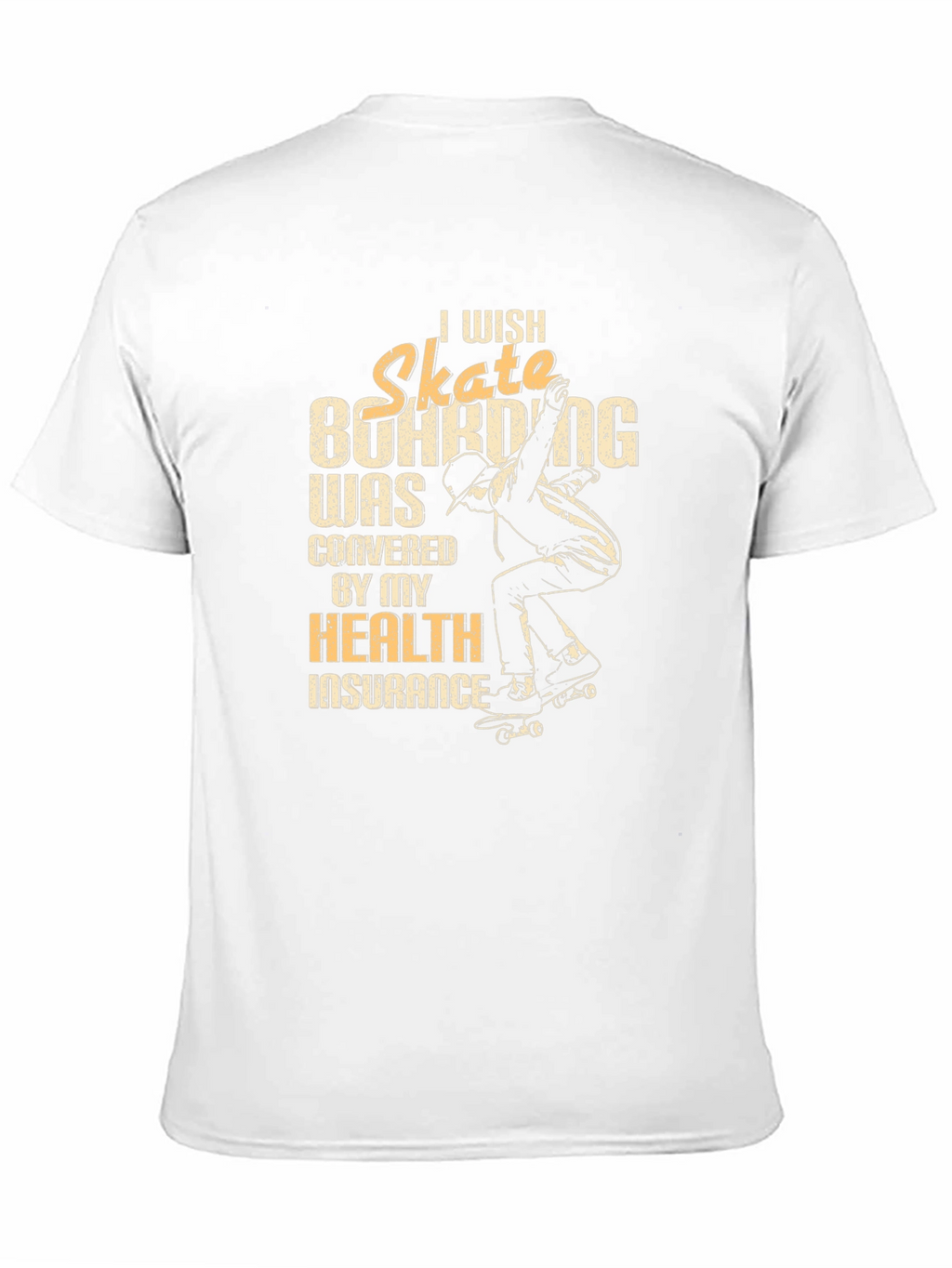 Skateboarding Health Insurance T-Shirt