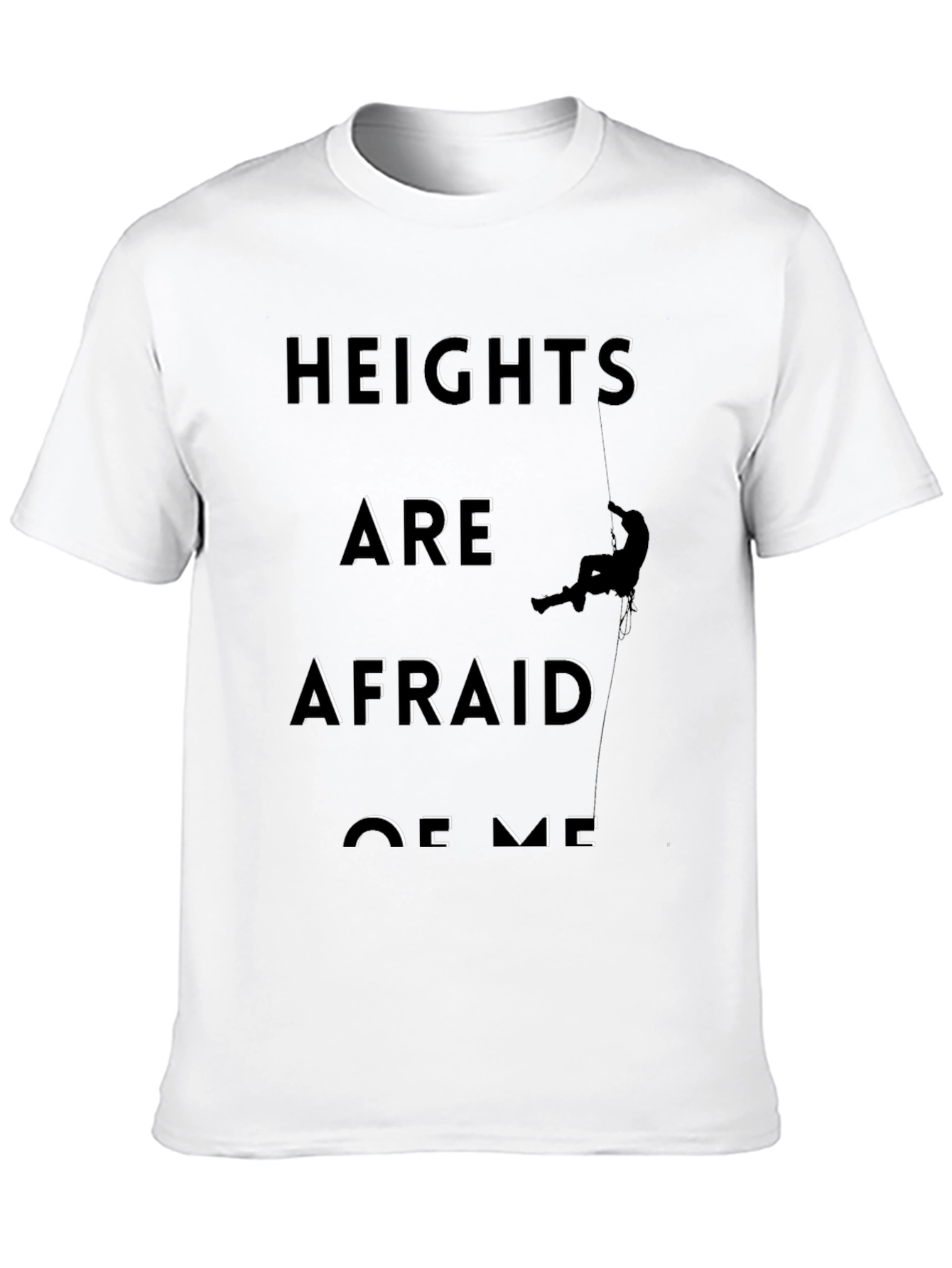 Heights Are Afraid of Me Graphic Tee