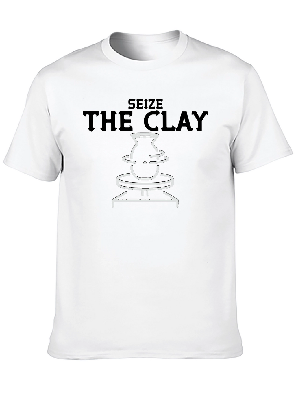 Seize the Clay Pottery Design T-Shirt