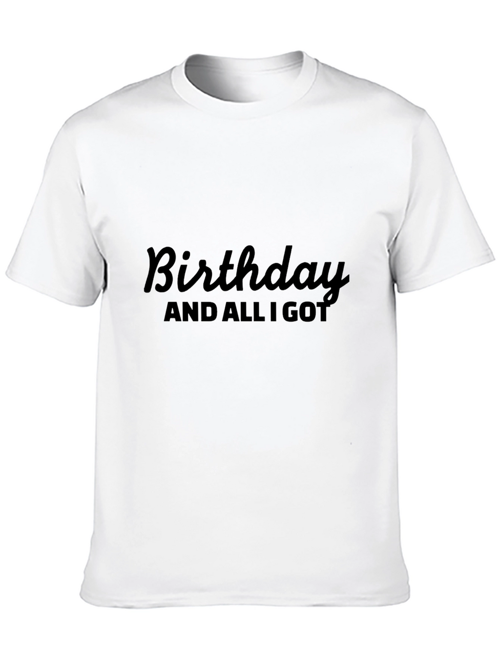 Birthday Sarcastic Graphic T-Shirt