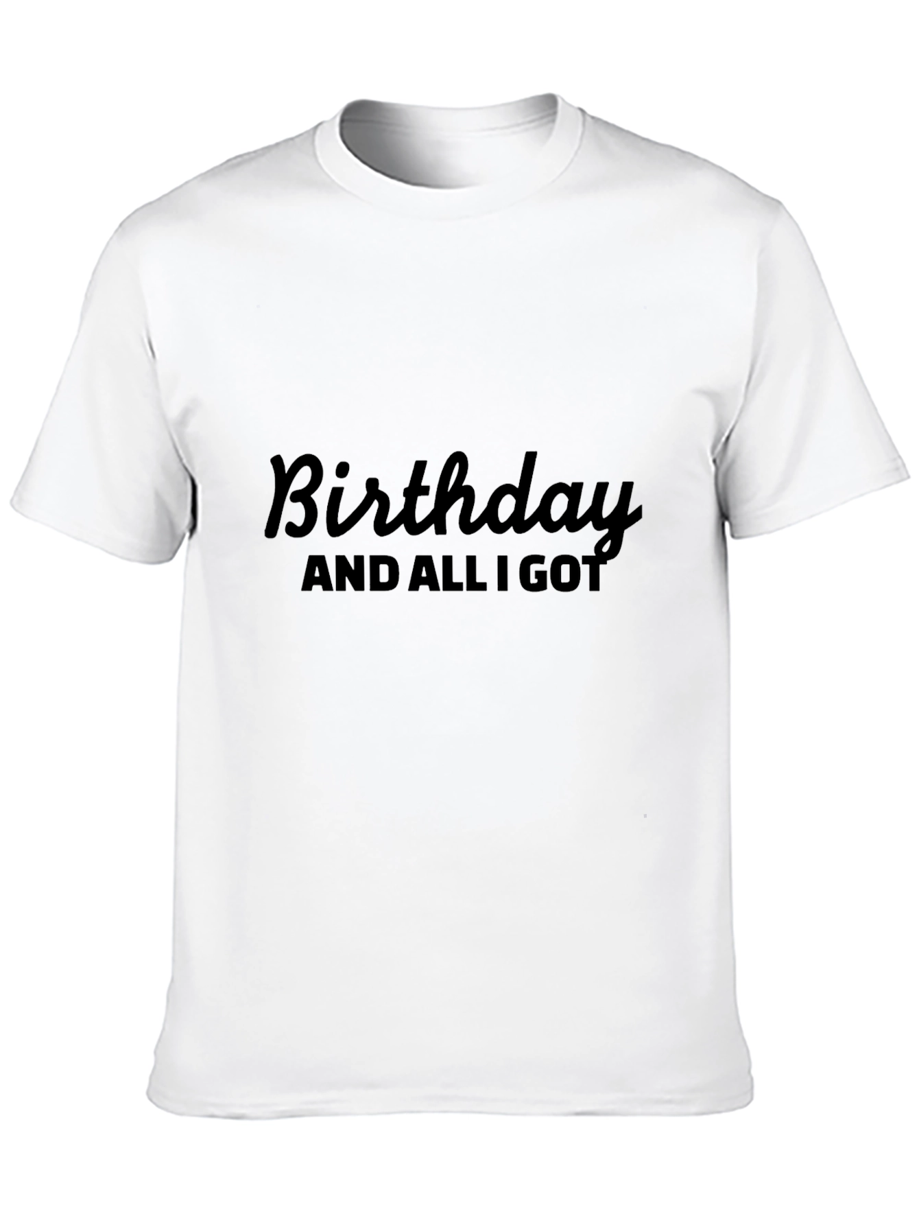 Birthday Sarcastic Graphic T-Shirt