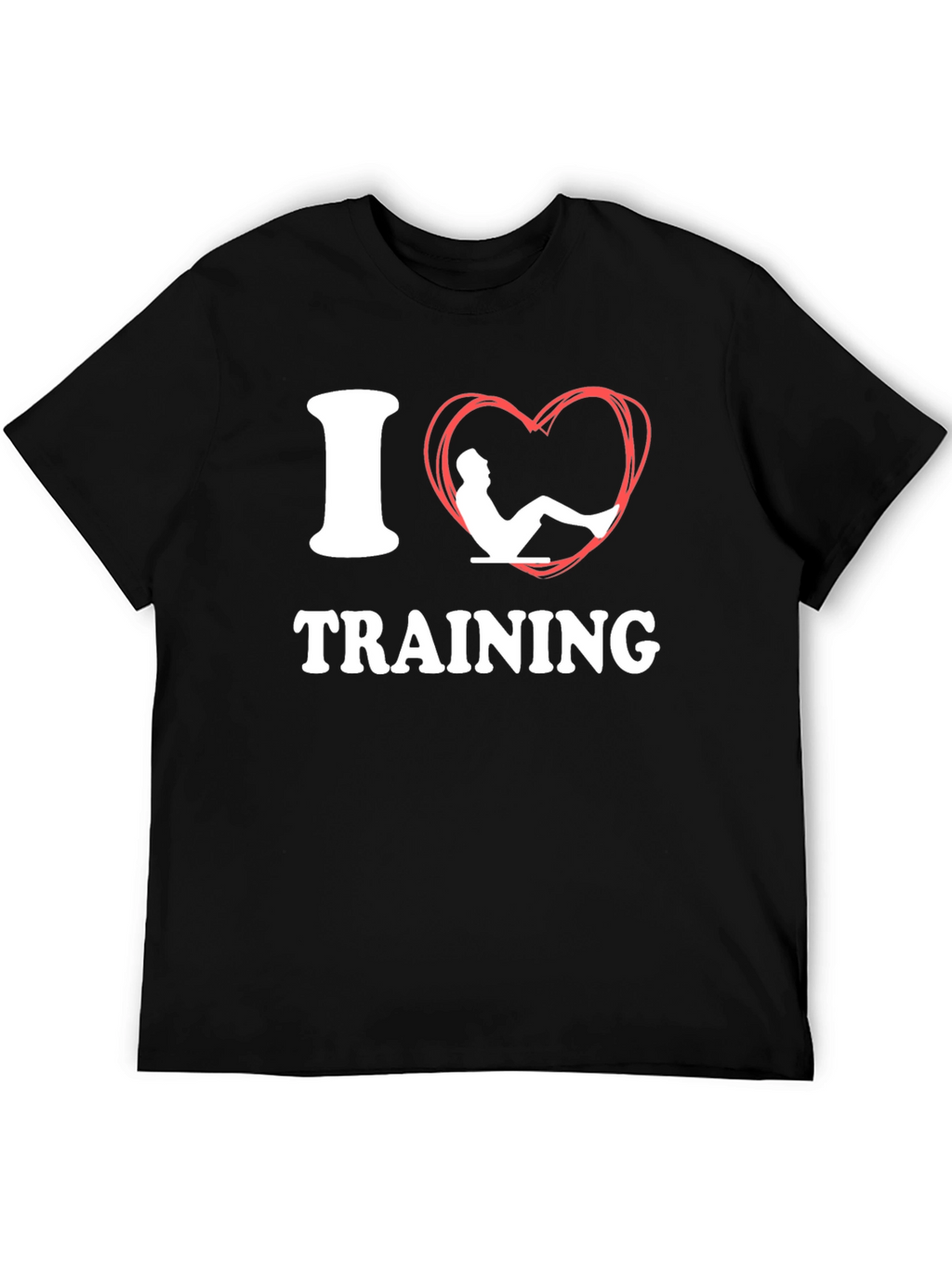 I Love Training T-Shirt Fitness Gym Workout Tee
