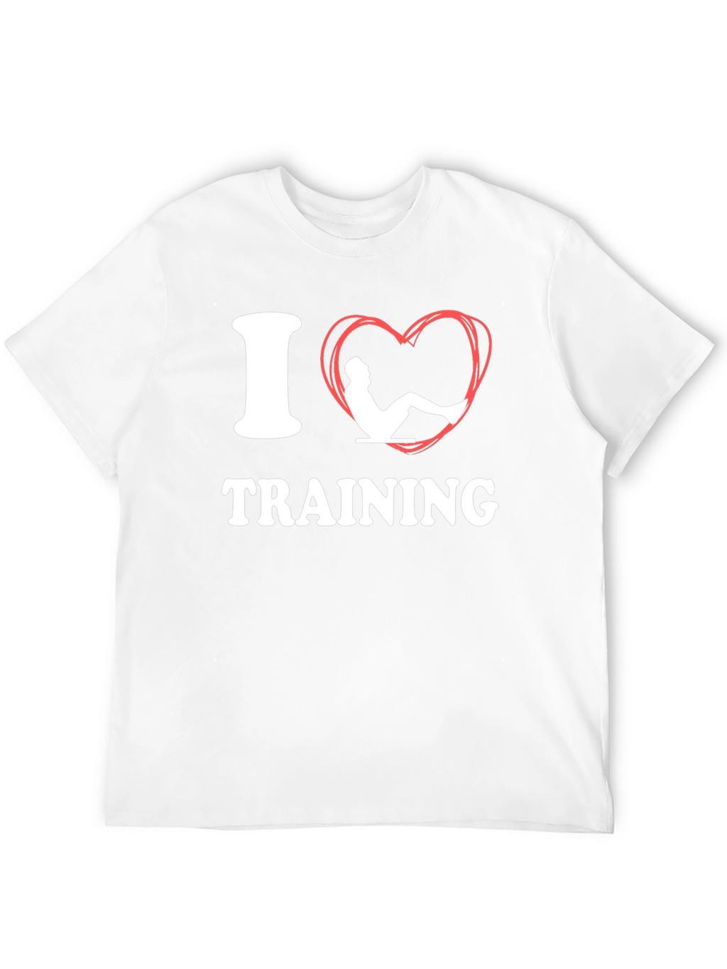 I Love Training T-Shirt Fitness Gym Workout Tee