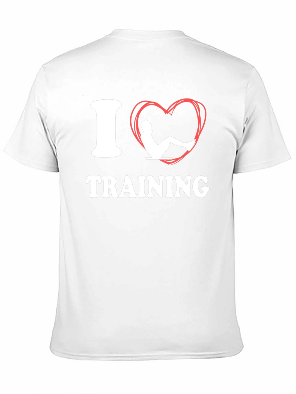 I Love Training T-Shirt Fitness Gym Workout Tee