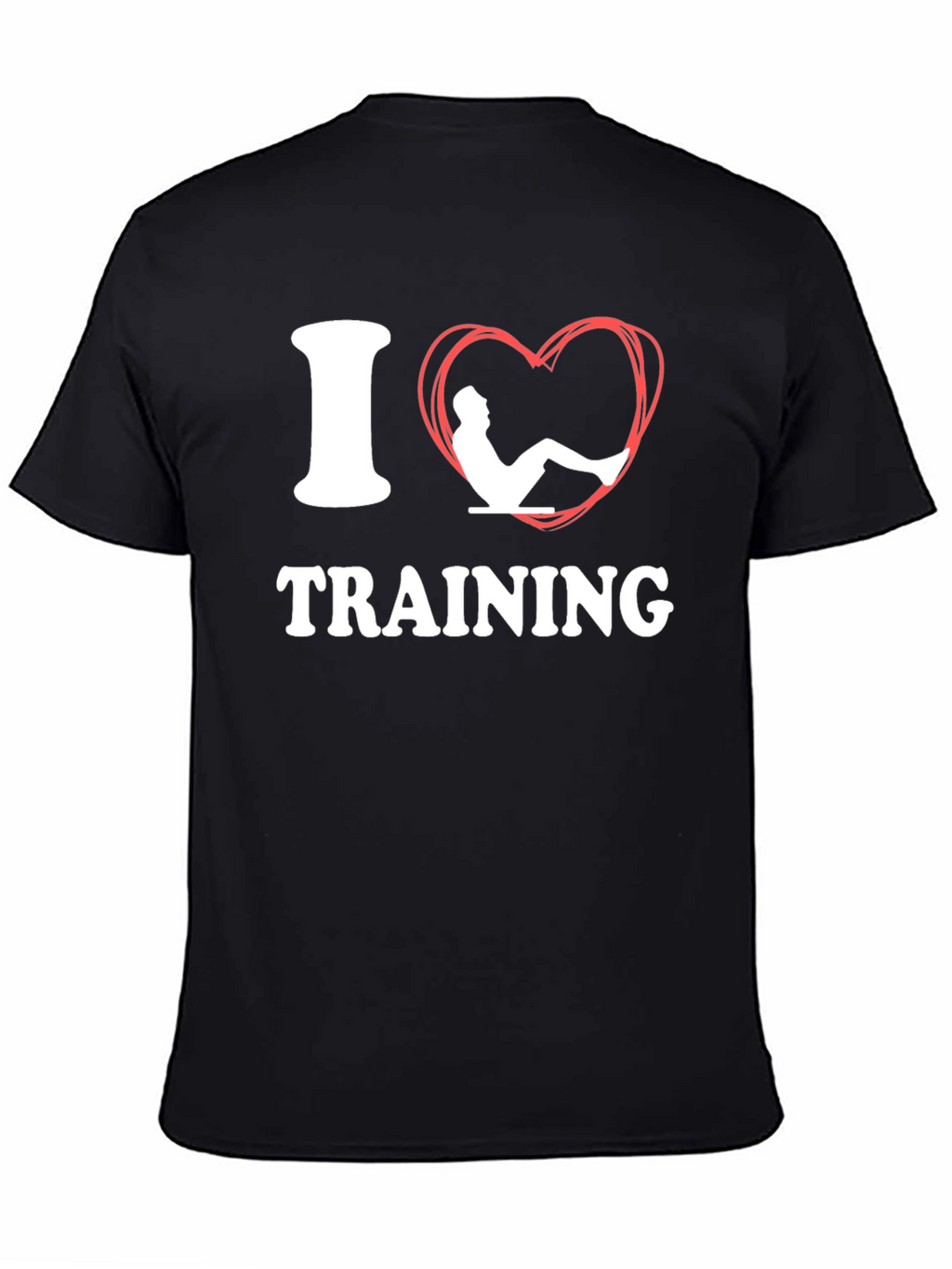 I Love Training T-Shirt Fitness Gym Workout Tee