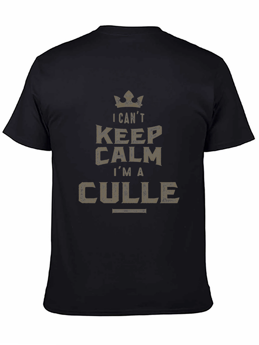 I CANT KEEP CALM IM A CULLE T-Shirt