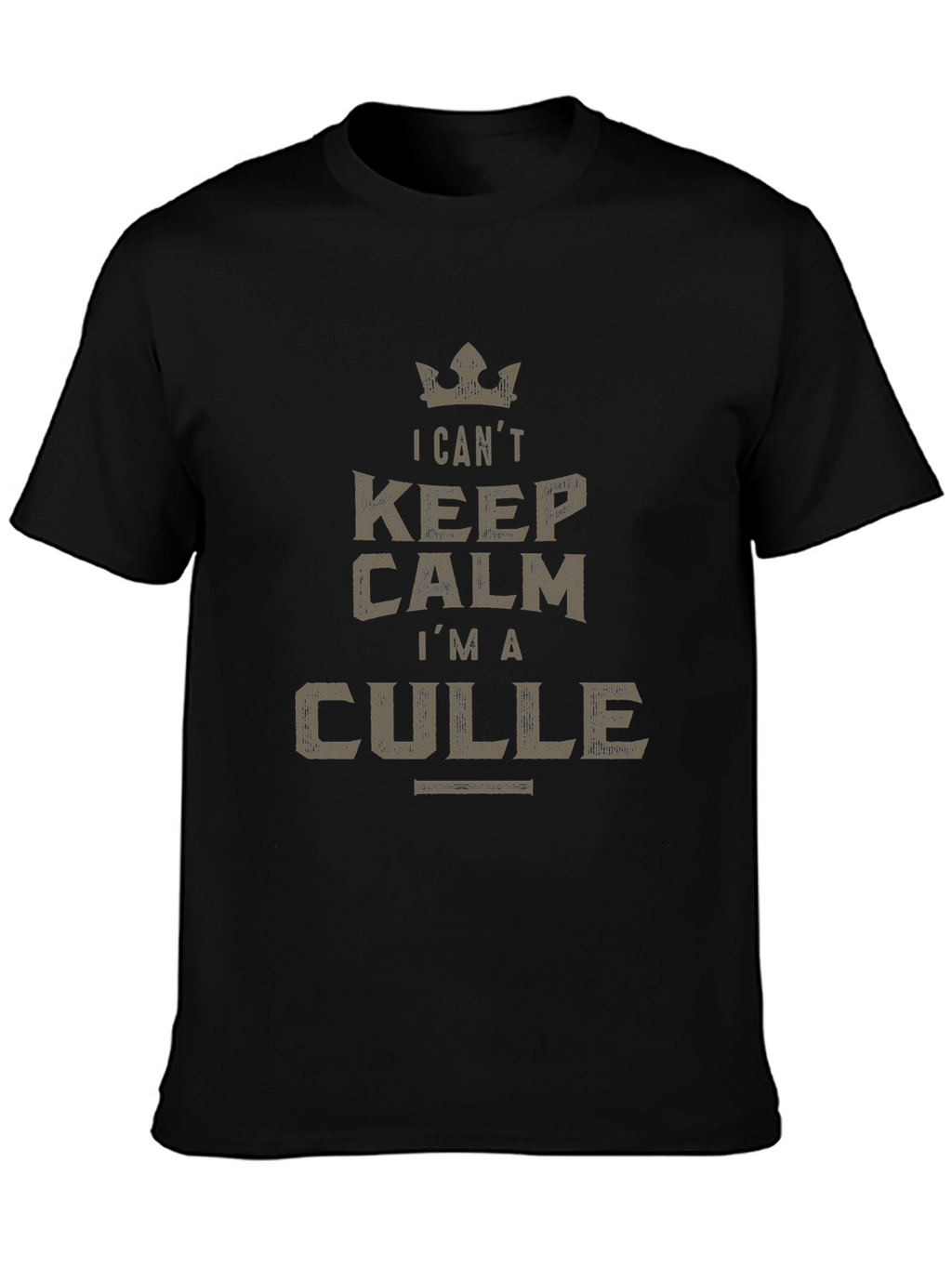 I CANT KEEP CALM IM A CULLE T-Shirt