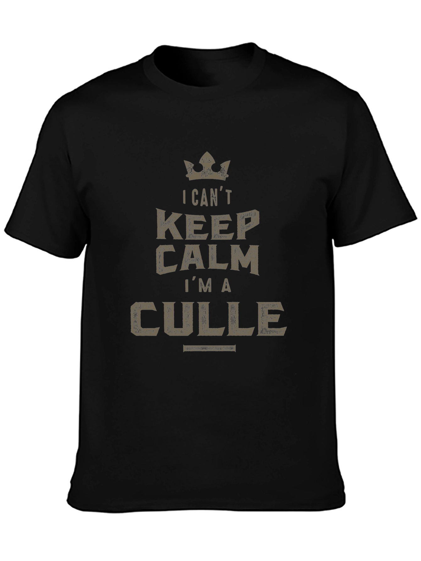 I CANT KEEP CALM IM A CULLE T-Shirt