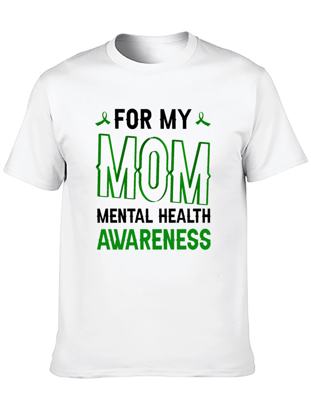 For My Mom Mental Health Awareness T-Shirt