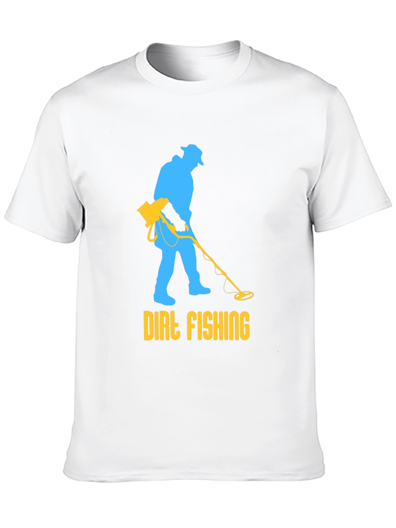 Dirt Fishing T-Shirt - Metal Detecting Humor