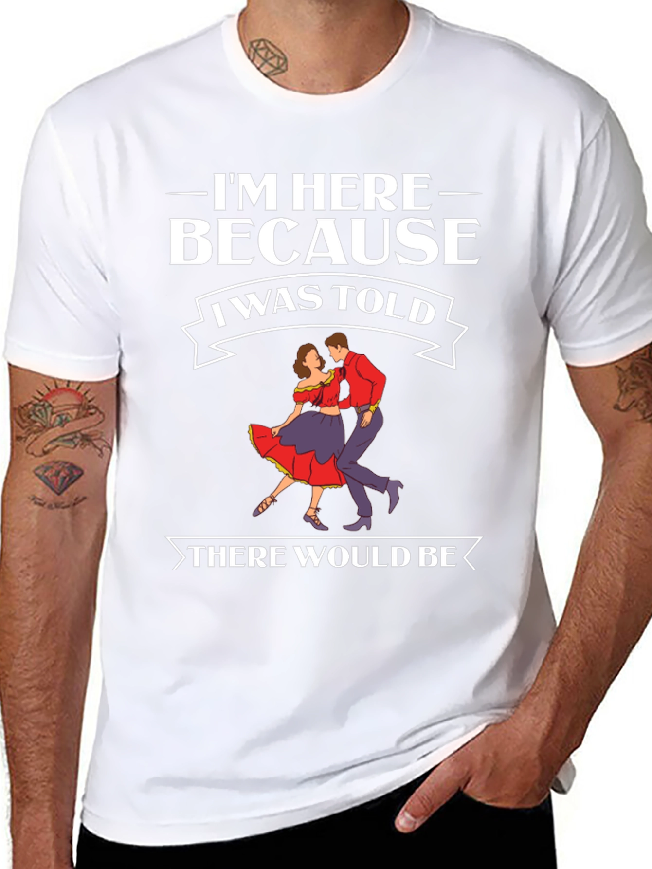 Im Here Because Dancing T-Shirt