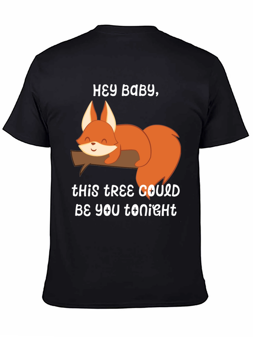 Hey Baby Squirrel T-Shirt - Funny Graphic Tee