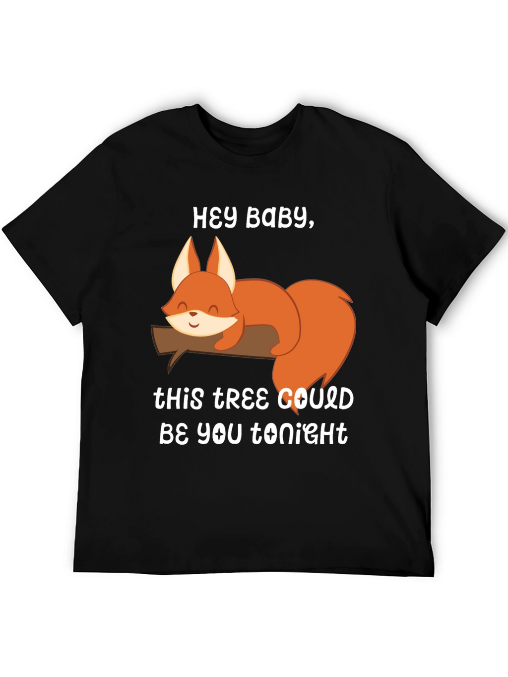 Hey Baby Squirrel T-Shirt - Funny Graphic Tee