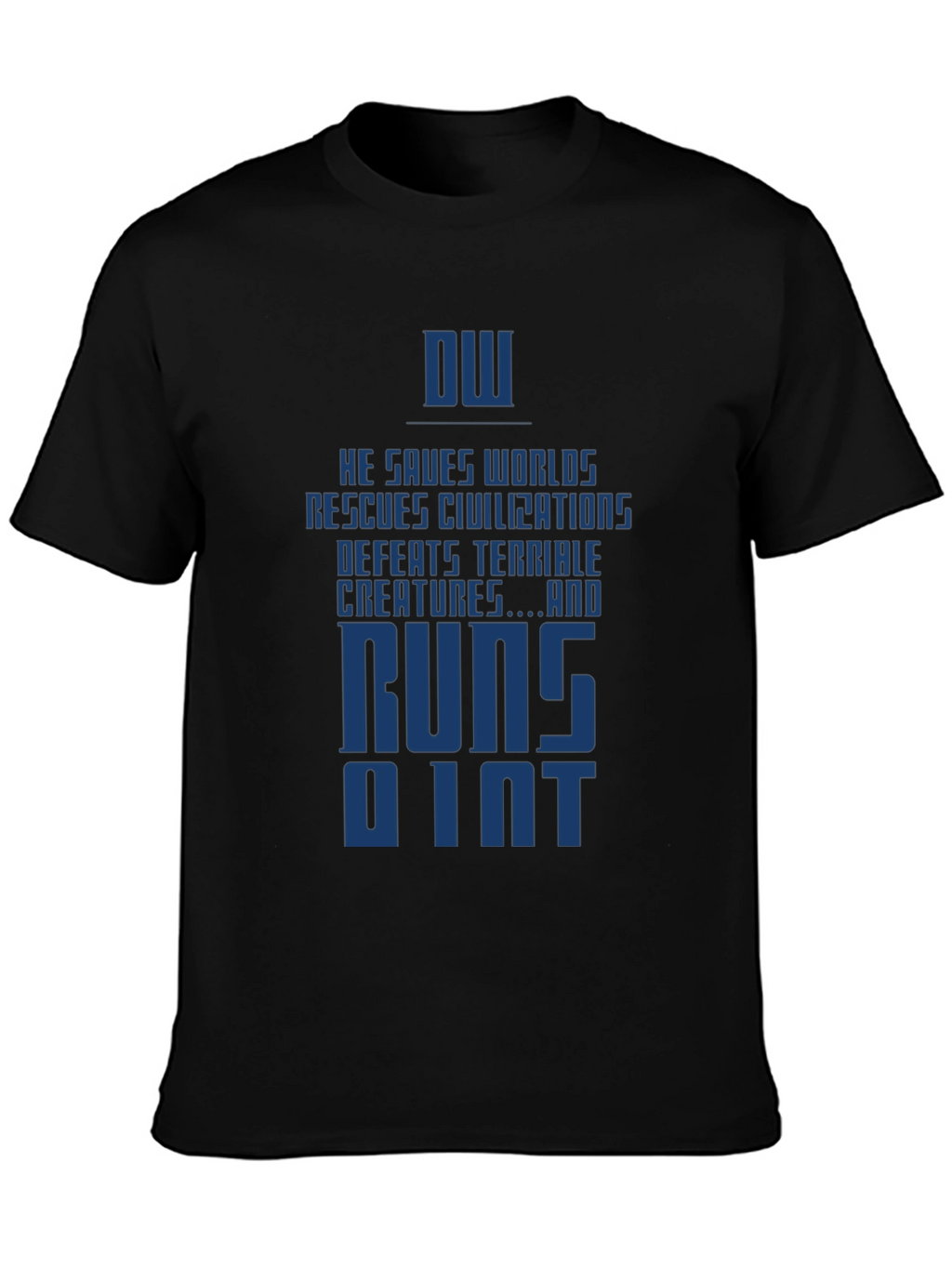 Humorous DW Quote Graphic T-Shirt