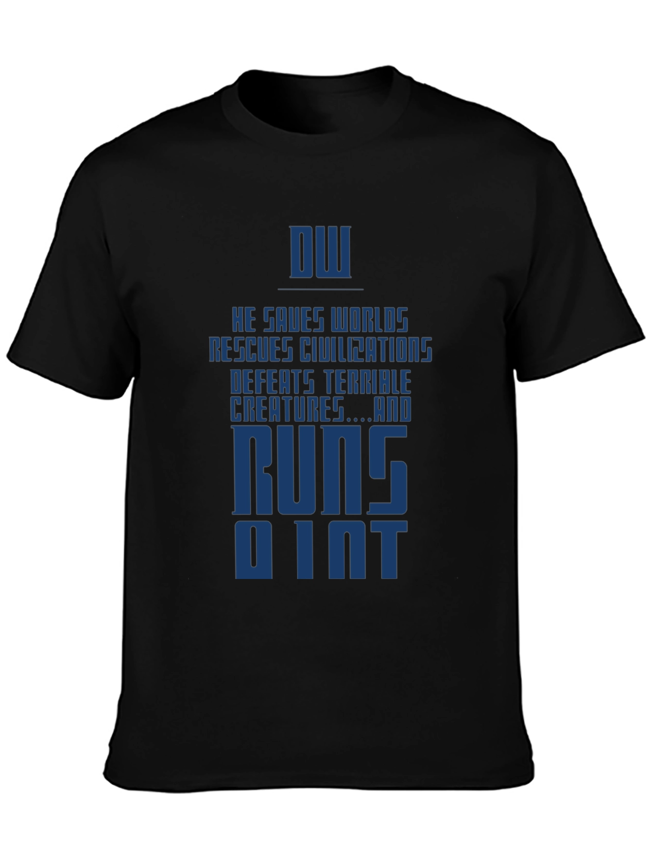 Humorous DW Quote Graphic T-Shirt