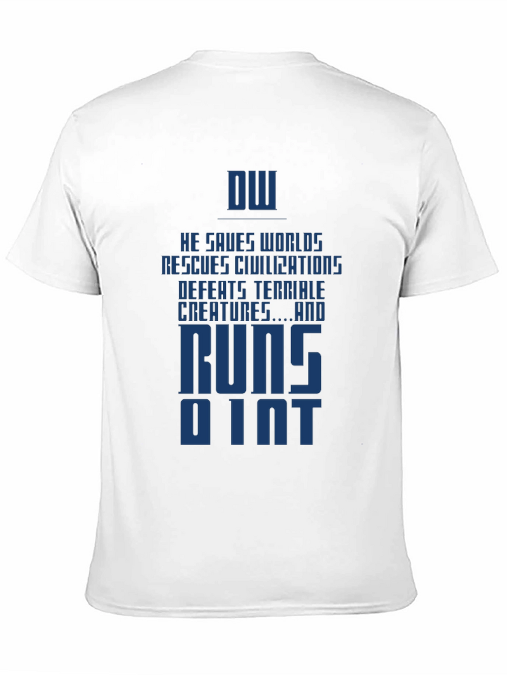 Humorous DW Quote Graphic T-Shirt
