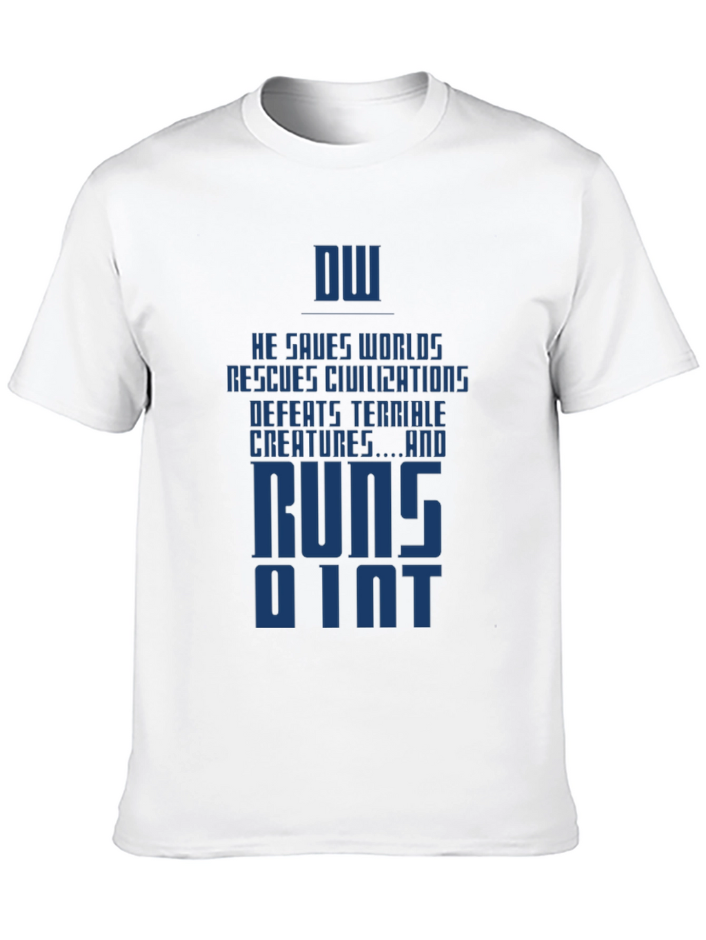 Humorous DW Quote Graphic T-Shirt
