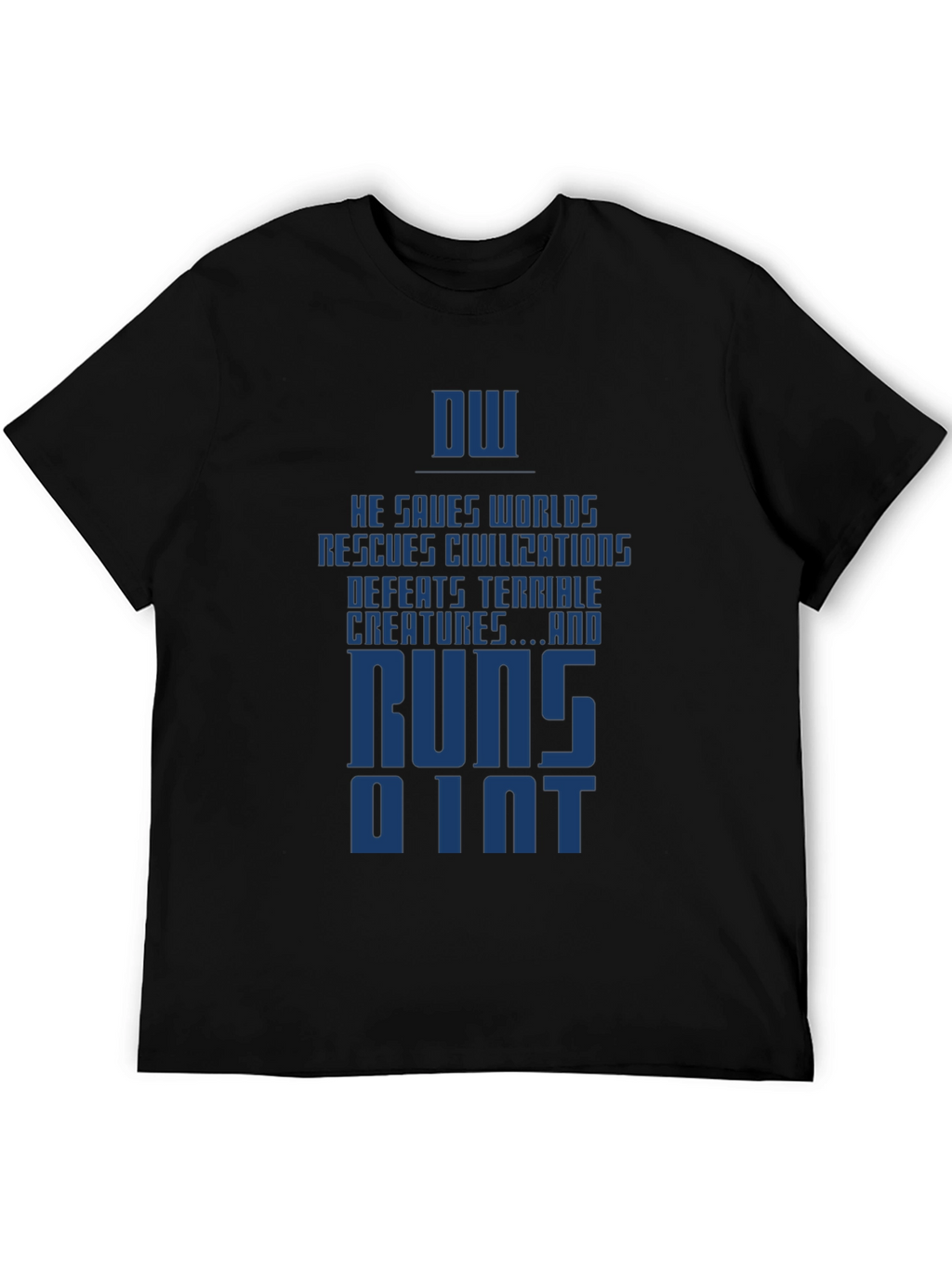 Humorous DW Quote Graphic T-Shirt