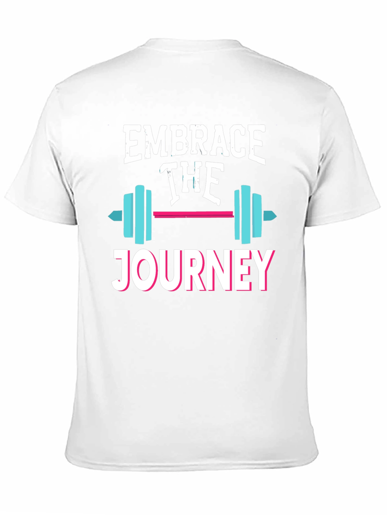 Embrace the Journey T-Shirt - Motivational Fitness Tee
