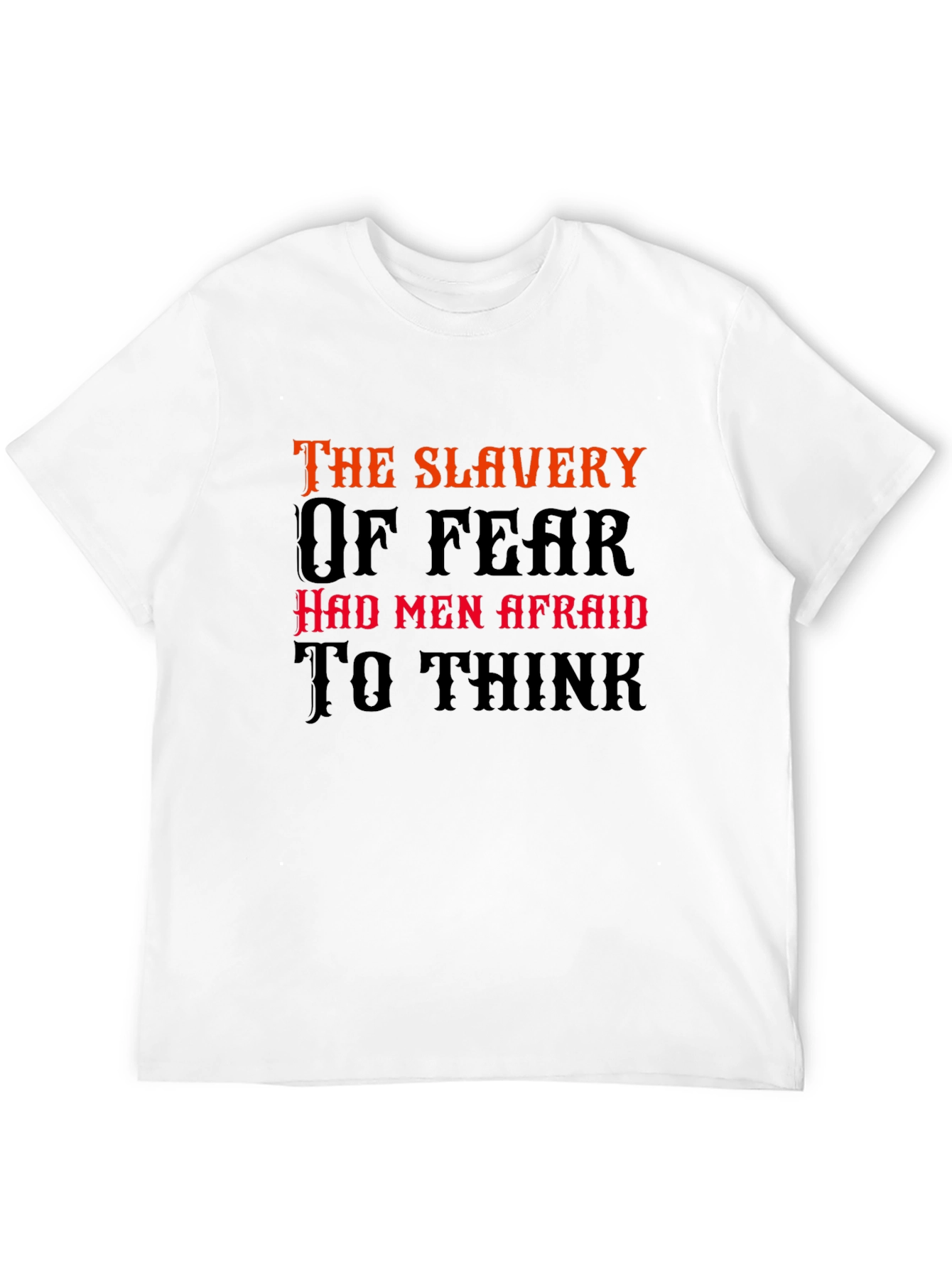 The Slavery of Fear Graphic T-Shirt