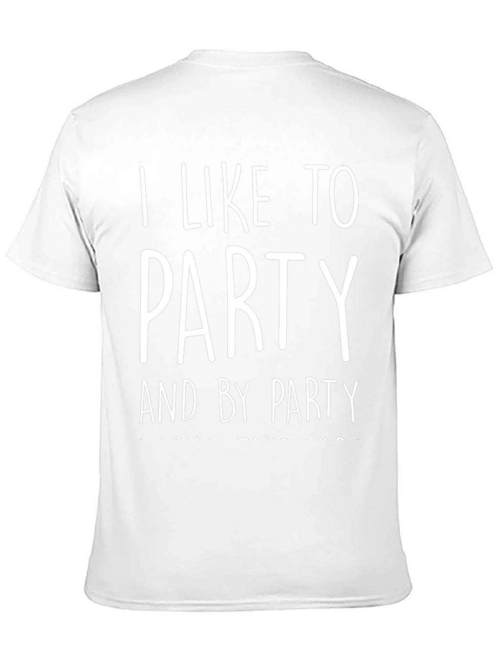 I Like To Party T-Shirt - Comfy Casual Tee