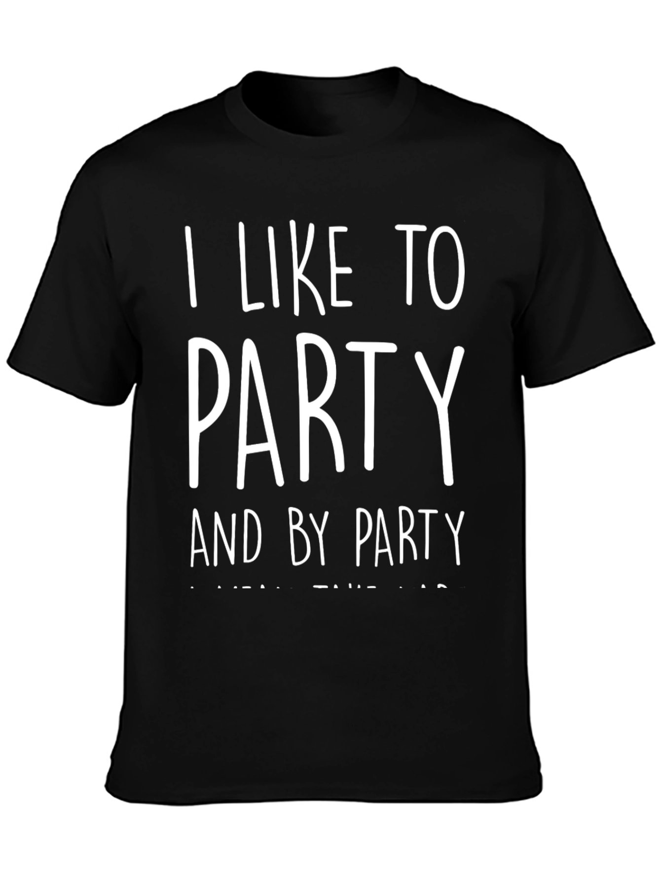 I Like To Party T-Shirt - Comfy Casual Tee