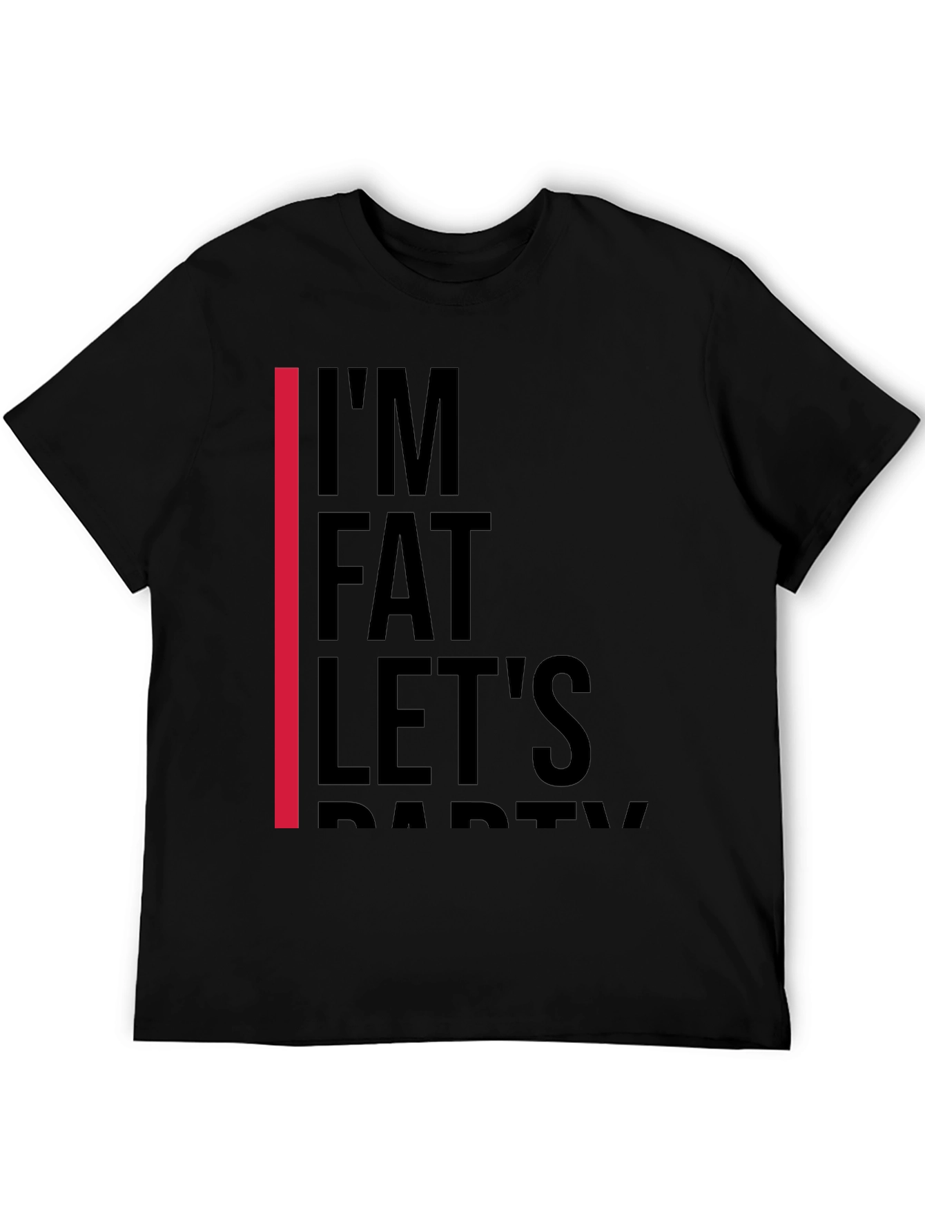 Im Fat Lets Party T-Shirt