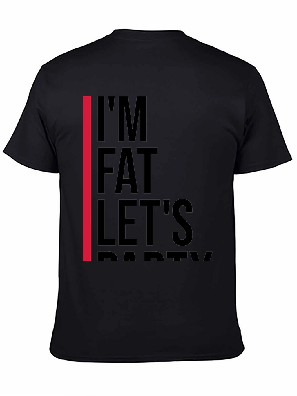 Im Fat Lets Party T-Shirt