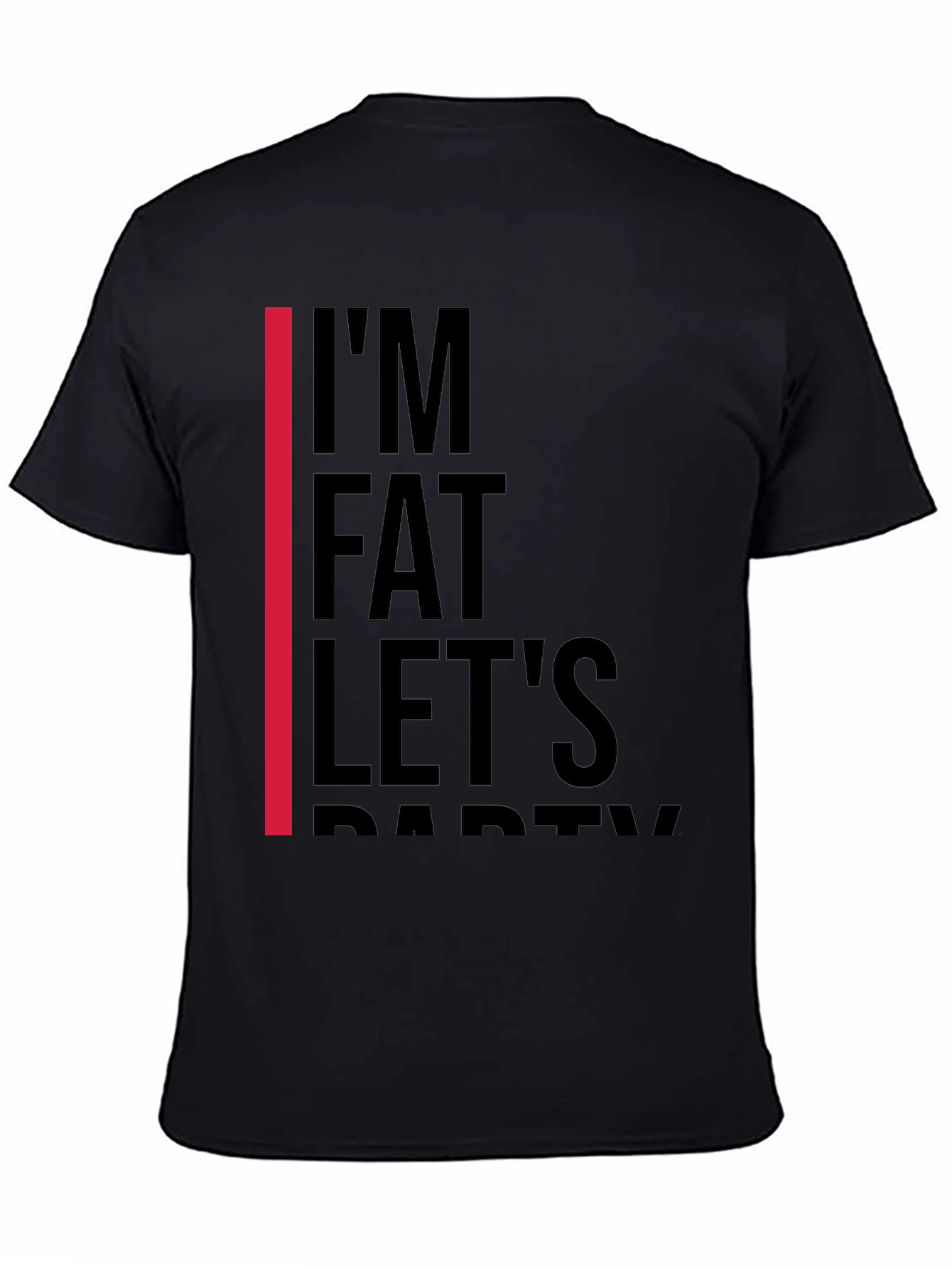Im Fat Lets Party T-Shirt