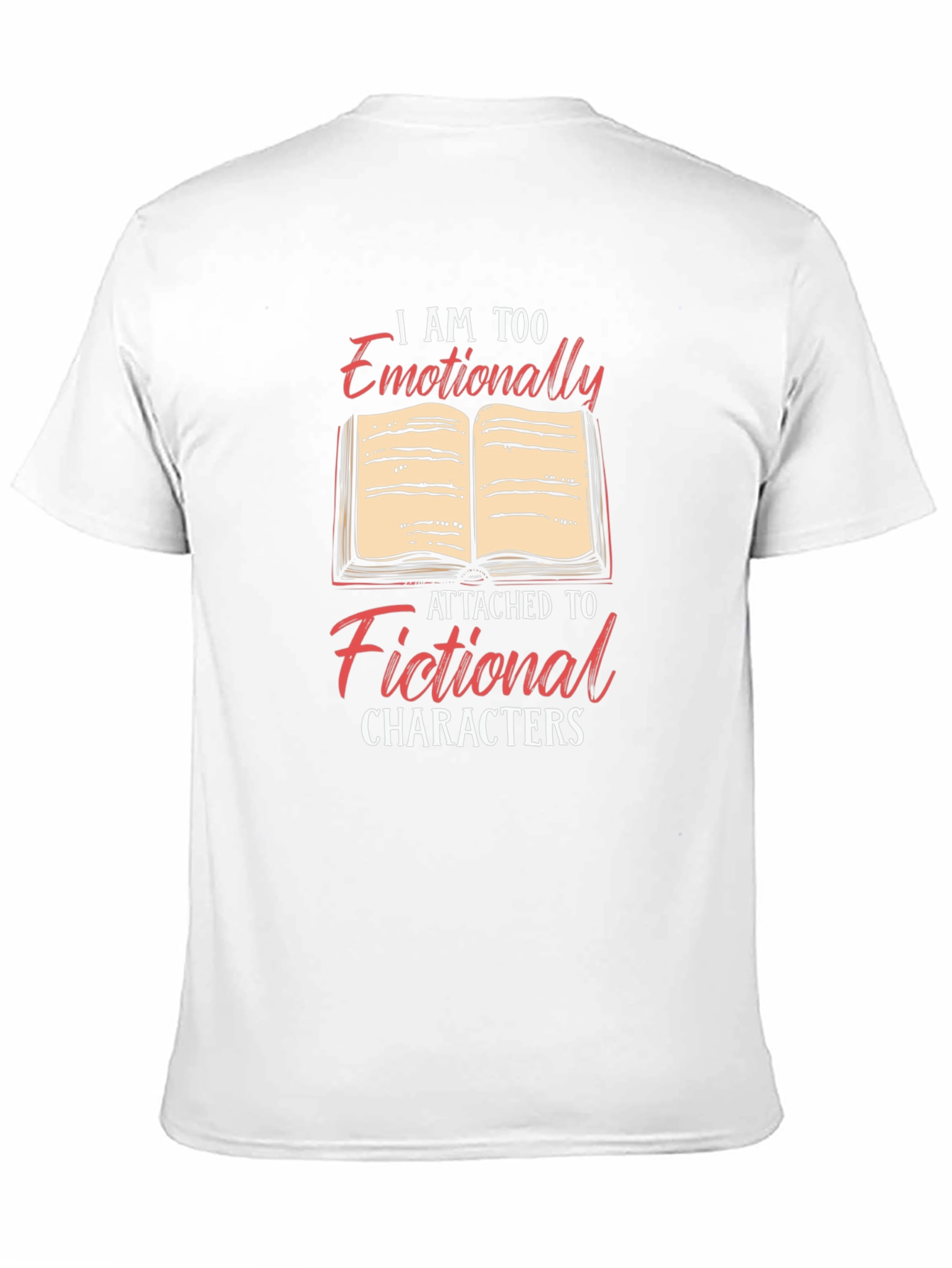 Emotionally Attached to Fictional Characters T-Shirt