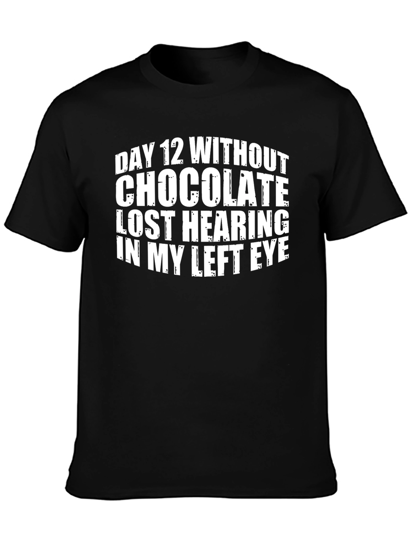Funny Day 12 Without Chocolate Graphic T-Shirt