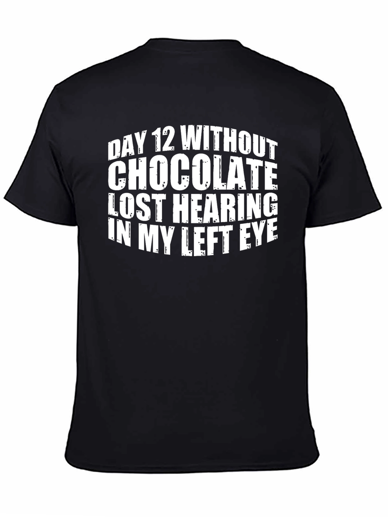 Funny Day 12 Without Chocolate Graphic T-Shirt