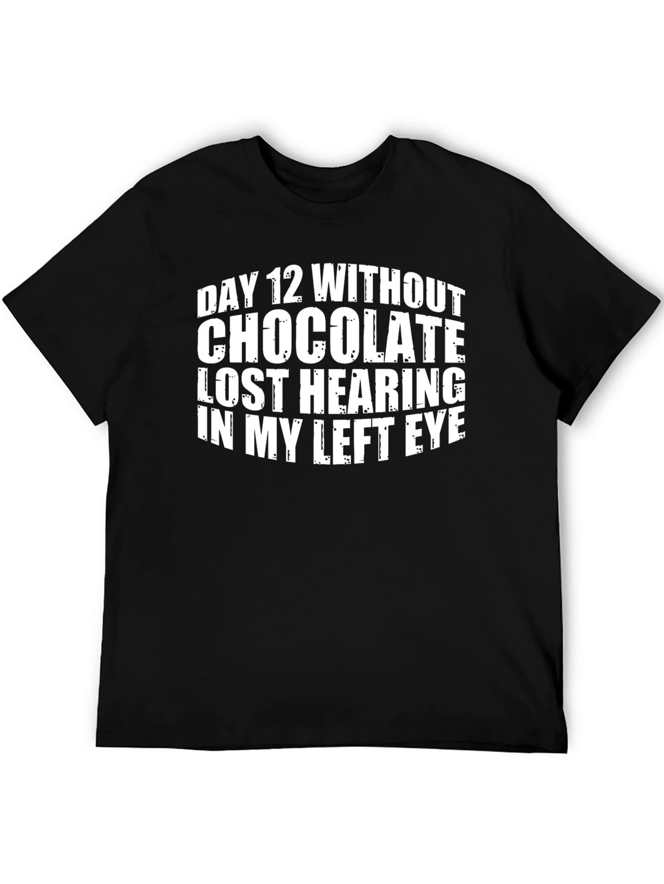 Funny Day 12 Without Chocolate Graphic T-Shirt