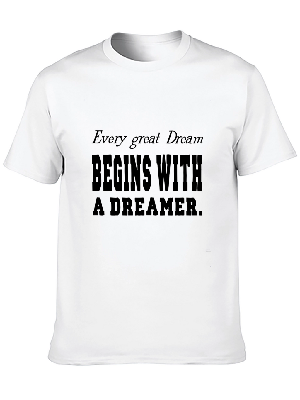 Dreamer Tee - Every Great Dream Begins Within