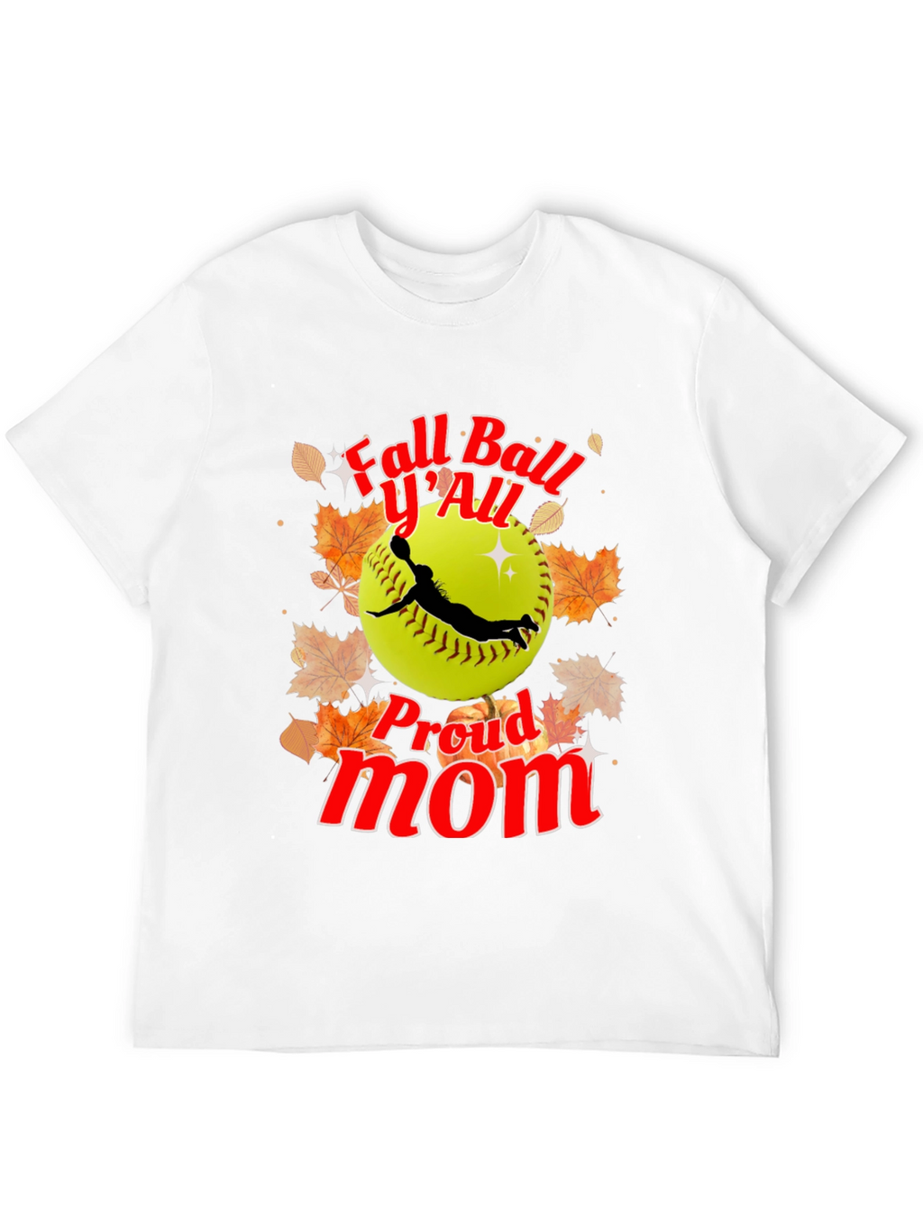 Fall Ball YAll Proud Mom Softball T-Shirt