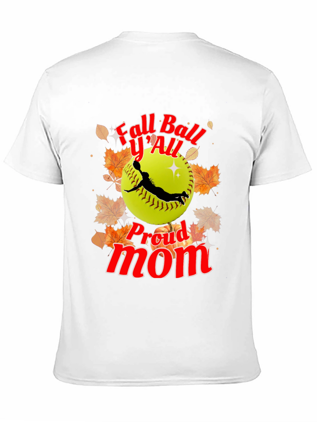 Fall Ball YAll Proud Mom Softball T-Shirt