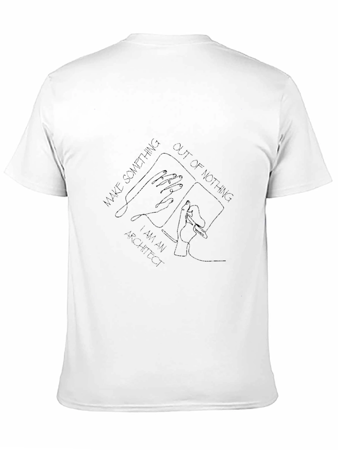 Architect T-Shirt - Make Something Out of Nothing Design
